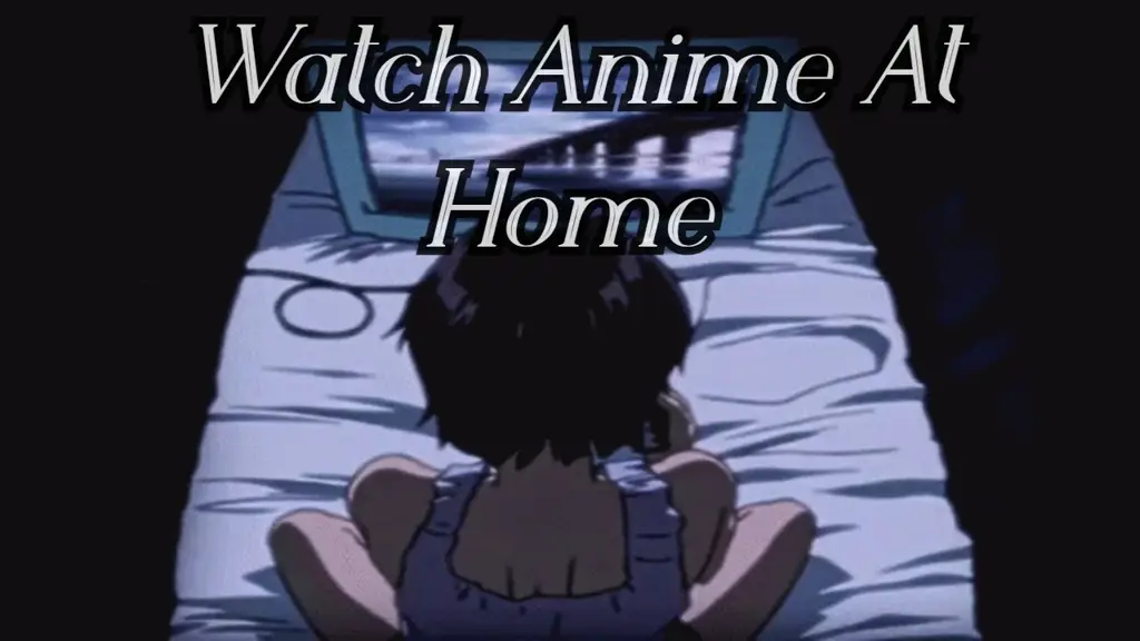 Kenyamanan Menikmati Anime Menonton anime di rumah